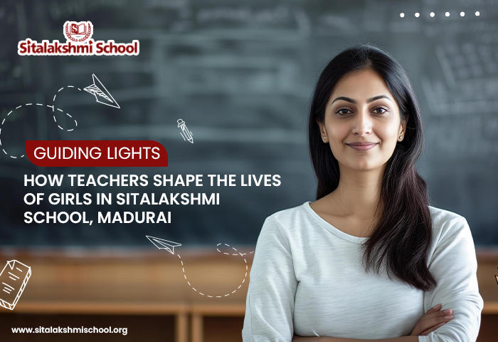 Guiding Lights: How Teachers Shape the Lives of Girls in Sitalakshmi School, Madurai